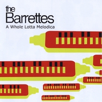 The Barrettes : A Whole Lotta Melodica