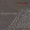 BARRY AIKEN: Balboa Park