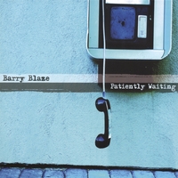 BARRY BLAZE: Patiently Waiting