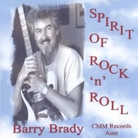 BARRY BRADY: Spirit Of Rock 'n' Roll
