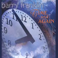 BARRY FRANKLIN: Time and Again - Special Edition