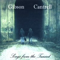 Barry Gibson & Carter Cantrell : Songs From the Tunnel