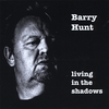 Barry Hunt: Living in the shadows