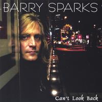 Barry Sparks : Can't Look Back