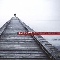 Barry Walsh : The Crossing