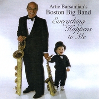 Artie Barsamian's Boston Big Band : Everything Happens to Me