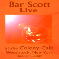 BAR SCOTT: Bar Scott Live at the Colony / The Video