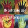 BART CHUCKER BAND: In A Lifetime