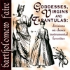 BARTHOLOMEW FAIRE: Goddesses, Virgins & Tarantulas