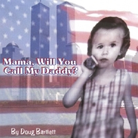 DOUG BARTLETT: Mama, Will You Call My Daddy