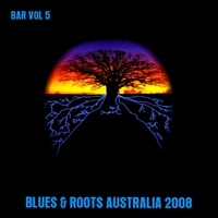 BLUES & ROOTS AUSTRALIA: Bar Vol 5