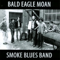 SMOKE BLUES BAND: Bald Eagle Moan