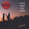 BASIC: Lord, Hear My Voice