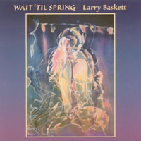 Larry Baskett : Wait 'Till Spring