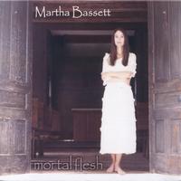 MARTHA BASSETT: Mortal Flesh