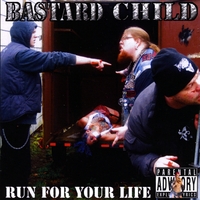 Bastard Child : Run For Your Life