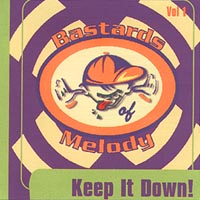 BASTARDS OF MELODY: Keep It Down