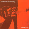 Bastards of Melody: Break Up