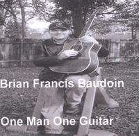 BRIAN FRANCIS BAUDOIN: One Man One Guitar