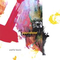 JEFF BAUMEISTER QUARTET: Useful Music