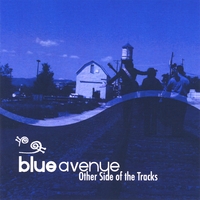 BLUE AVENUE: Other Side of the Tracks