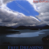 Bay Guitars : Free Dreaming