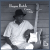 BAYOU BUTCH: Come On Over