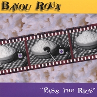 BAYOU ROUX: Pass The Rice