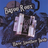 BAYOU ROUX: Have Another Taste