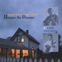 RANDAL BAYS AND ROGER LANDES: House to House
