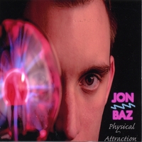 JON BAZ: Physical Attraction - Album