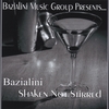 BAZIALINI: Shaken Not Stirred