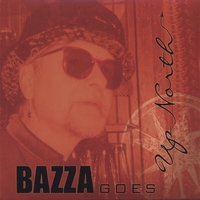 bazza : bazza goes up north