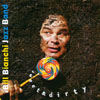BILL BIANCHI JAZZ BAND: Sweet & Dirty