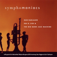 Dan Radlauer, Ira B. Liss and the Big Band Jazz Machine : Symphomaniacs