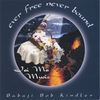 BABAJI BOB KINDLER: Ever Free Never Bound