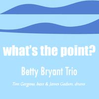 Betty Bryant : What's the Point