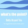 BETTY BRYANT: What's the Point