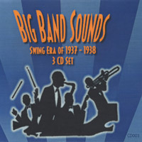 Big Band Sounds : Big Band Sounds - Swing Era 1937-1938- 3CD Set