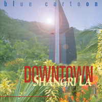 BLUE CARTOON: Downtown Shangri-La