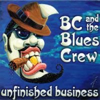 BC & The Blues Crew : Unfinished Business