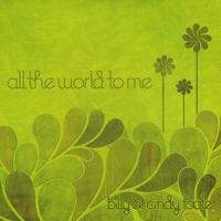 Billy and Cindy Foote : All The World To Me