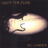 B.C. GARNER: Light The Fuse