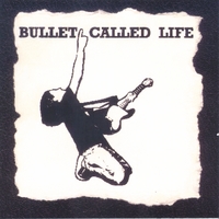 BULLET CALLED LIFE: EP