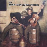 BLIND CORN LIQUOR PICKERS: The Blind Corn Liquor Pickers
