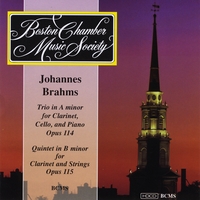 Boston Chamber Music Society : Brahms Clarinet Trio , Op.114/ Clarinet Quintet, Op.115