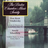 Boston Chamber Music Society : Tchaikovsky Souvenir de Florence for String Sextet/Schoenberg Verklaerte Nacht for String Sextet