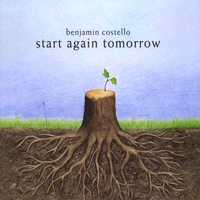 Benjamin Costello : Start Again Tomorrow