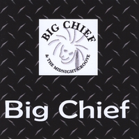 Big Chief & The Midnight Groove : Big Chief & The Midnight Groove