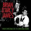 BRIAN D'ARCY JAMES: From Christmas Eve to Christmas Morn